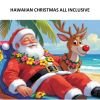Scenariusz HAWAIIAN CHRISTMAS ALL INCLUSIVE